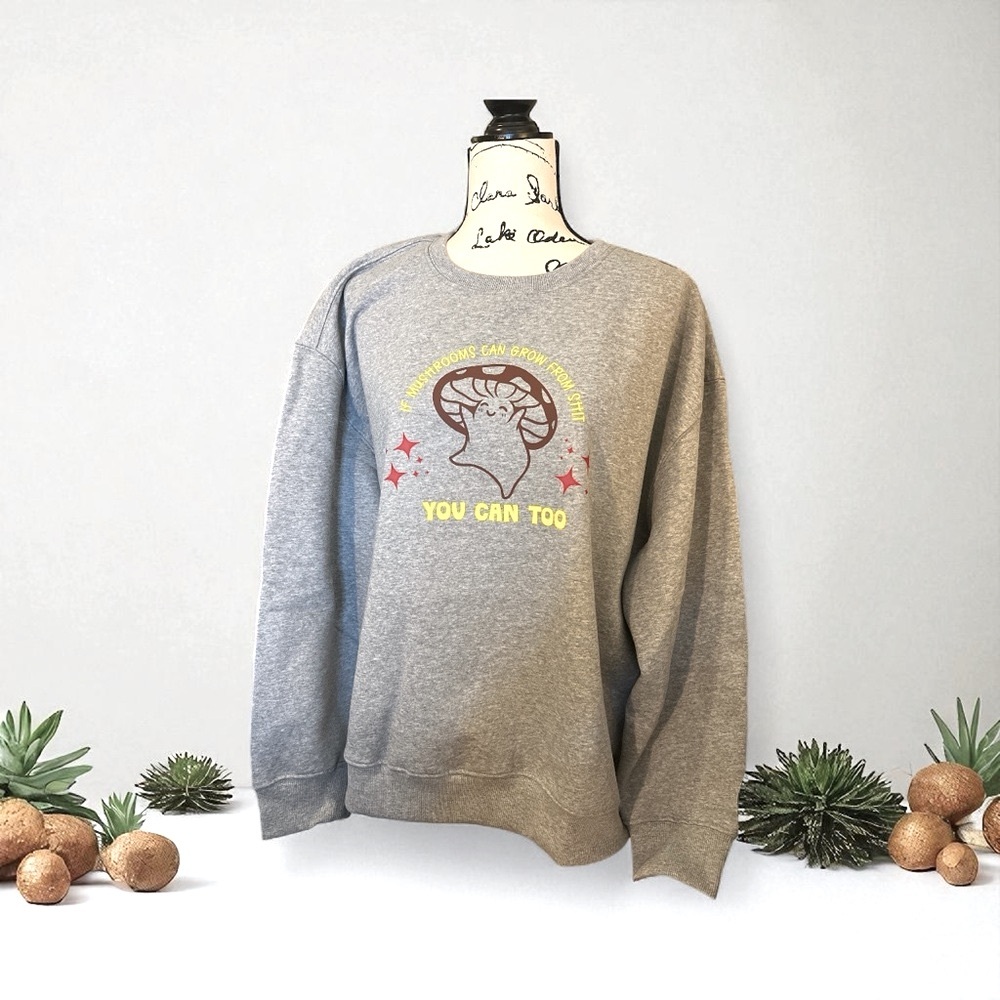 Mushrooms Grow Crewneck Sweatshirt | Custom Cottagecore Graphic Sweatshirt